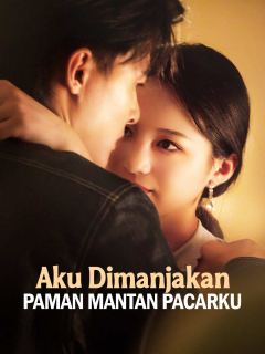 Aku Dimanjakan Paman Mantan Pacarku