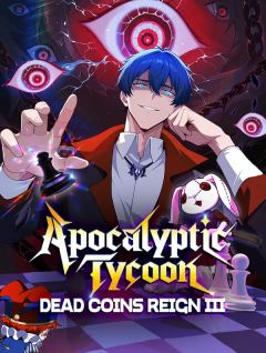Apocalyptic Tycoon: Dead Coins Reign III(Dubbed)