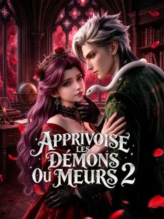APPRIVOISE LES DÉMONS OU MEURS 2