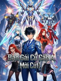 Bạn Gái Cũ Cấp A, Mời Cút！