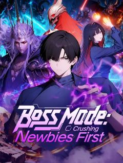 Boss Mode: Crushing Newbies First