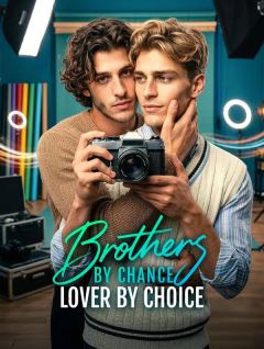 Brothers by Chance, Lover by Choice