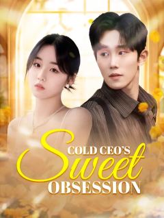 Cold CEO's Sweet Obsession(Dubbed)