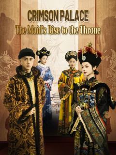 Crimson Palace: The Maid's Rise to the Throne