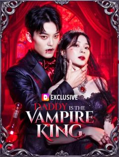 Daddy Is the Vampire King(Dubbed)