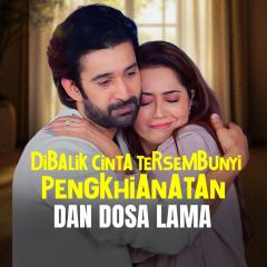 Dibalik Cinta, Tersembunyi Pengkhianatan dan Dosa Lama