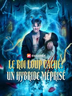 (Doublage) LE ROI LOUP CACHÉ : UN HYBRIDE MÉPRISÉ