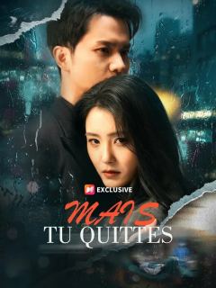 (Doublage) MAIS TU QUITTES