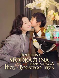 [Dubbing] Brzemienna, słodka żona rozpieszczana przez bogatego męża.