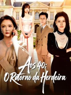 (Dublagem) Aos 40: O Retorno da Herdeira