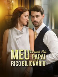 (Dublagem)Estragada Pelo Meu Papai Rico Bilionário