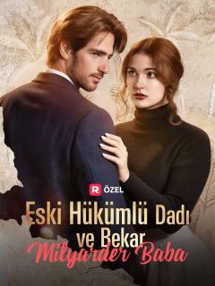 [Dublajlı] Eski Hükümlü Dadı ve Bekar Milyarder Baba