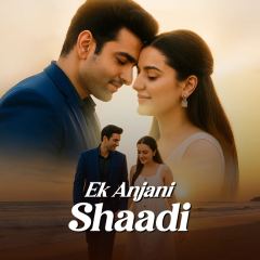 Ek Anjani Shaadi