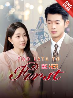 [ENG DUB] Too Late to Be Her First