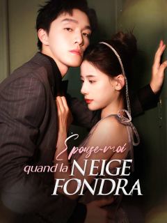 Épouse-Moi Guand la Neige Fondra