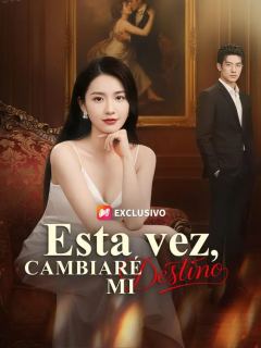 Esta vez, cambiaré mi destino