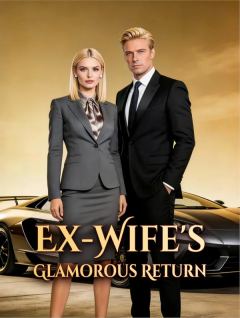 Ex-Wife's Glamorous Return
