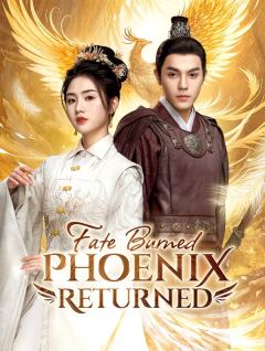 Fate Burned, Phoenix Returned