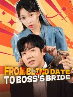 From Blind Date to Boss's Bride