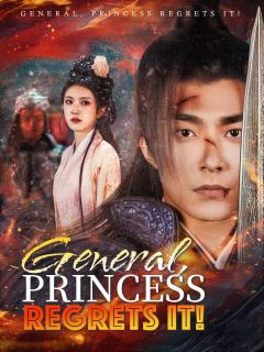 General, Princess Regrets it!