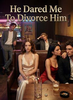 He Dared Me To Divorce Him