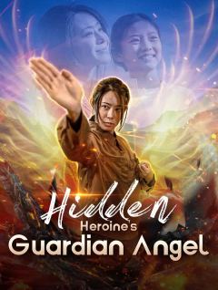 Hidden Heroine's Guardian Angel(Dubbed)