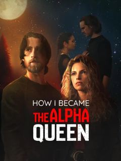 How I Became the Alpha Queen