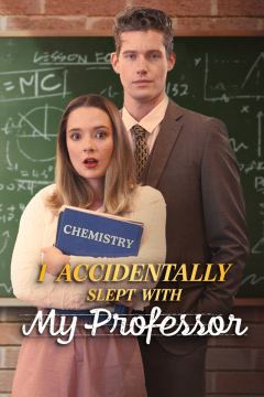 I Accidentally Slept With My Professor