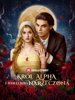 Król Alpha i Jego Ludzka Narzeczona