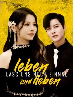 Lass uns noch Einmal Leben und Lieben