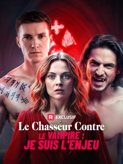 Le Chasseur contre le Vampire : je suis l'enjeu