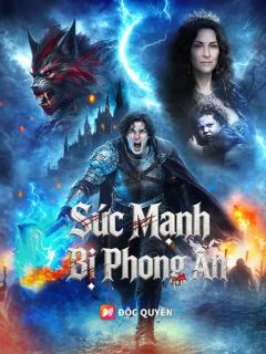 (Lồng tiếng) Sức Mạnh Bị Phong Ấn