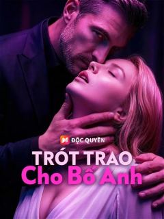 (Lồng tiếng) Trót Trao Cho Bố Anh