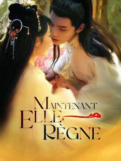 Maintenant, Elle Règne