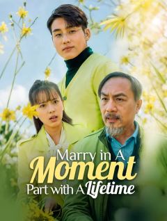 Marry in A Moment, Part with A Lifetime