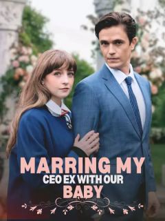 Marrying My CEO Ex with Our Baby