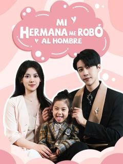 [doblado] Mi Hermana Me Robó al Hombre