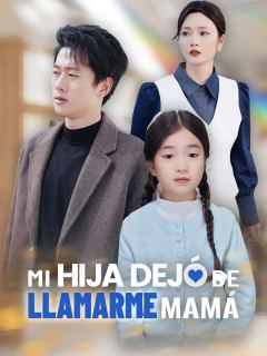 [doblado] Mi Hija Dejó de Llamarme Mamá