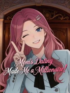 (Dubbed) Mom's Dating Made Me a Millionaire!