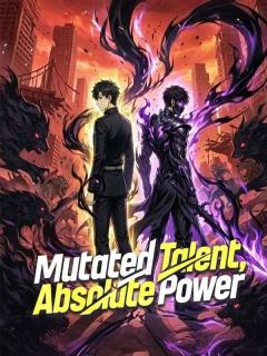 Mutated Talent, Absolute Power