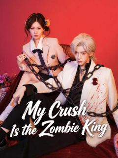 My Crush Is the Zombie King