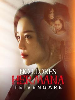 No llores, hermana te vengaré