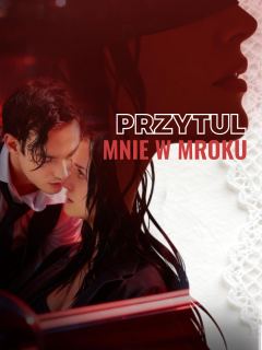 Przytul mnie w mroku