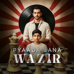 Pyaada Bana Wazir