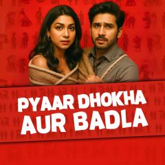 Pyaar, Dhokha Aur Badla
