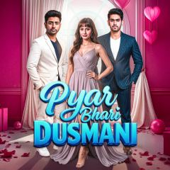 Pyar Bhari Dushmani