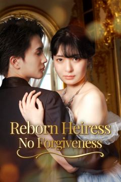 Reborn Heiress: No Forgiveness