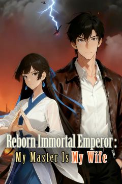 Reborn Immortal Emperor: My Master Is My Wife