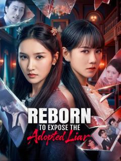 Reborn to Expose the Adopted Liar(Dubbed)