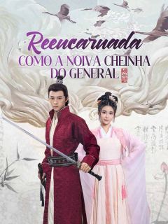 Reencarnada Como a Noiva Cheinha do General